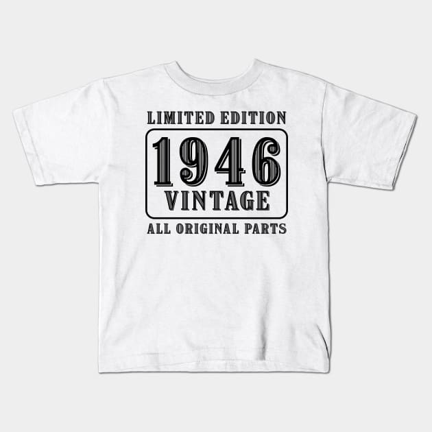 All original parts vintage 1946 limited edition birthday Kids T-Shirt by colorsplash